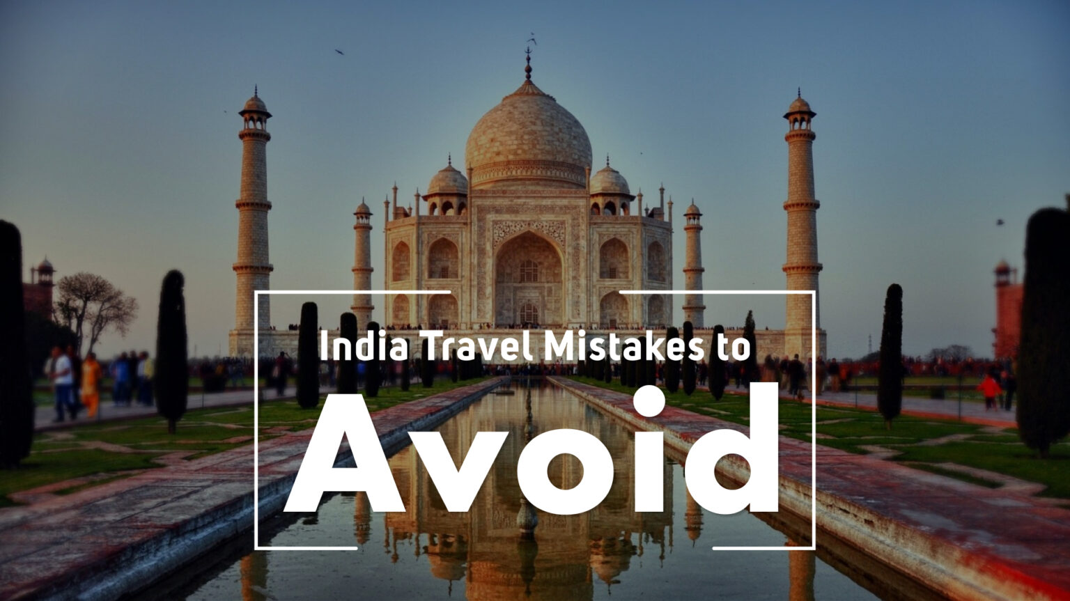 India Travel Mistakes to Avoid